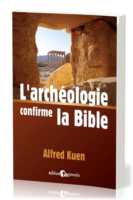 Archéologie confirme la Bible (L')