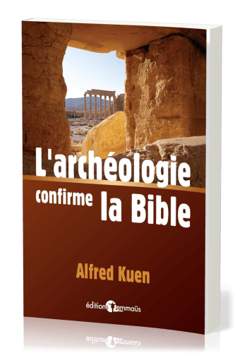 Archéologie confirme la Bible (L')