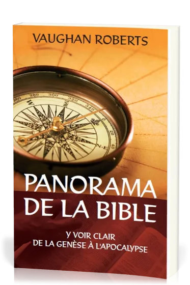 Panorama de la Bible - Y voir clair de la Genèse à l'Apocalypse