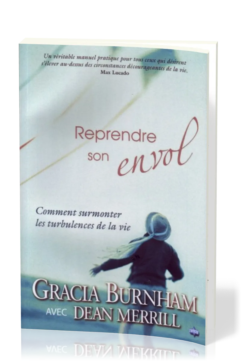 Reprendre son envol - Comment surmonter les turbulences de la vie