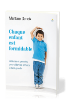 Chaque enfant est formidable - Astuces et pensées pour aider les enfants à bien grandir