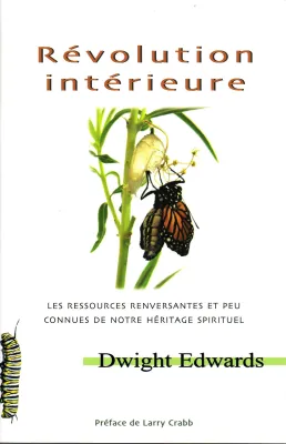 Révolution intérieure - Les ressources renversantes et peu connues de notre héritage spirituel