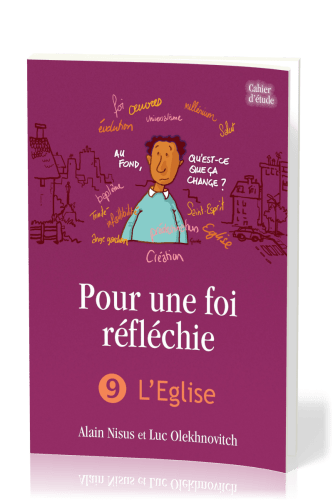 Pour une foi réfléchie 9  - L'Église - cahier d'étude