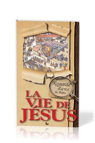 Vie de Jésus (La) - Regarde dans la Bible