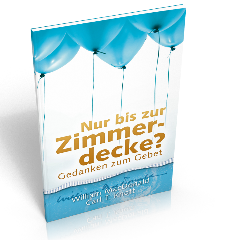 Nur bis zur Zimmerdecke? Gedanken über das Gebet