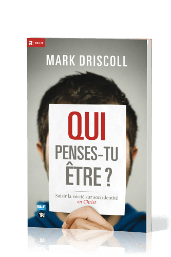 Qui penses-tu être? - Saisir la vérité sur son identité en Christ