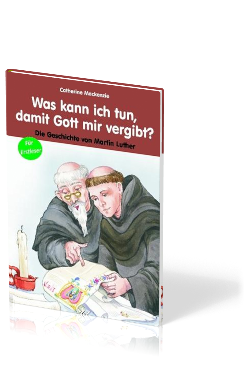 Was kann ich tun damit Gott mir vergibt? - Die Geschichte von Martin Luther - Hardcover