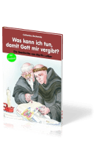 Was kann ich tun damit Gott mir vergibt? - Die Geschichte von Martin Luther - Hardcover