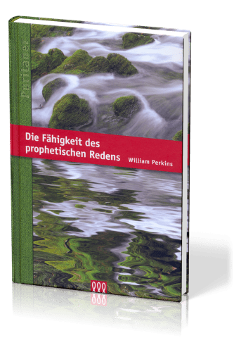 DIE FÄHIGKEIT DES PROPHETISCHEN REDENS - PURITANER-REIHE BD. 8