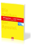 Pfingsten - und dann ? - Die Zeichen der Apostel