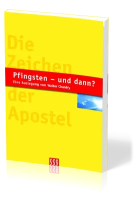 Pfingsten - und dann ? - Die Zeichen der Apostel