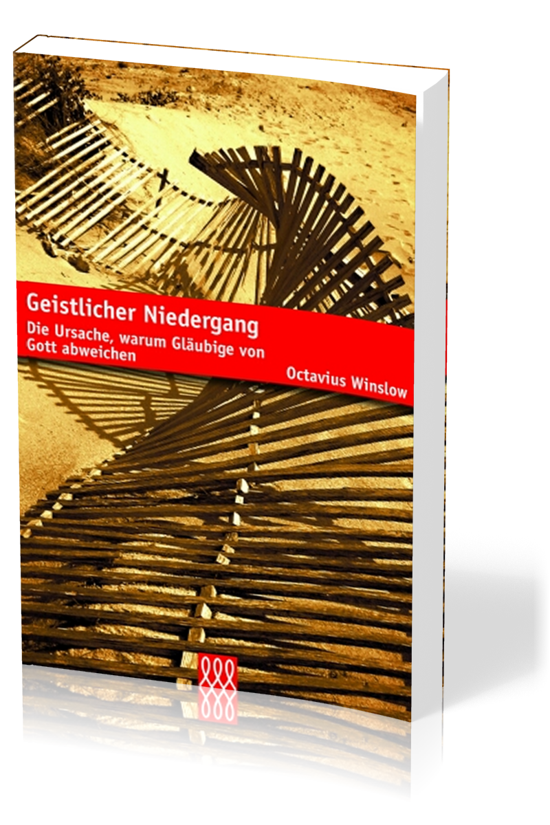 GEISTLICHER NIEDERGANG - DIE URSACHE, WARUM GLÄUBIGE VON GOTT ABWEICHEN