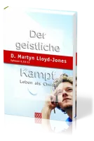 DER GEISTLICHE KAMPF - LEBEN ALS CHRIST