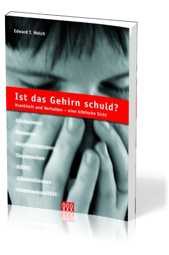 IST DAS GEHIRN SCHULD? KRANKHEIT UND VERHALTEN UNTER DER LUPE