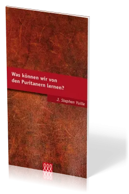 WAS KÖNNEN WIR VON DEN PURITANERN LERNEN?