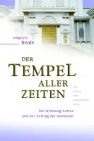 Der Tempel aller Zeiten - Die Wohnung Gottes und der Auftrag der Gemeinde - eine...