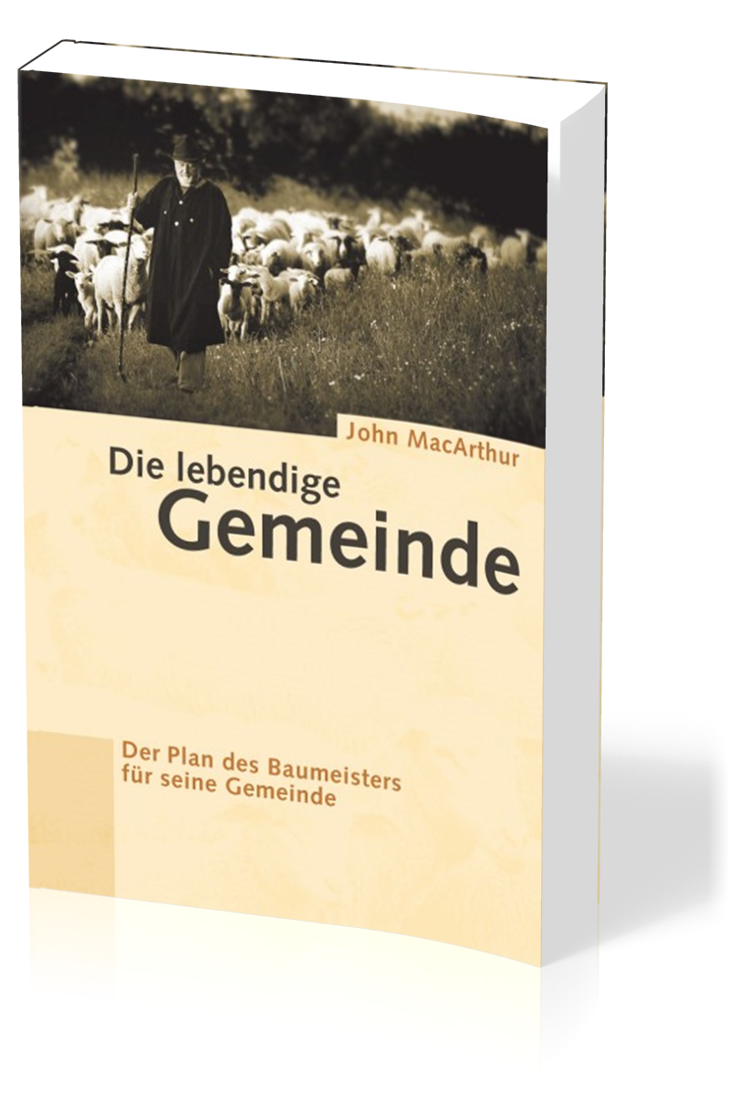 Die lebendige Gemeinde - Der Plan des Baumeisters für seine Gemeinde