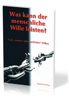 Was kann der menschliche Wille leisten
