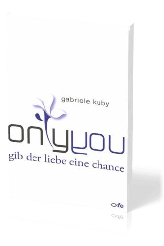 ONLY YOU, GIB DER LIEBE EINE CHANCE - GABRIELE KUBY