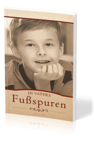 In Vaters Fussspuren - Eine bewegende Geschichte eines Jungen