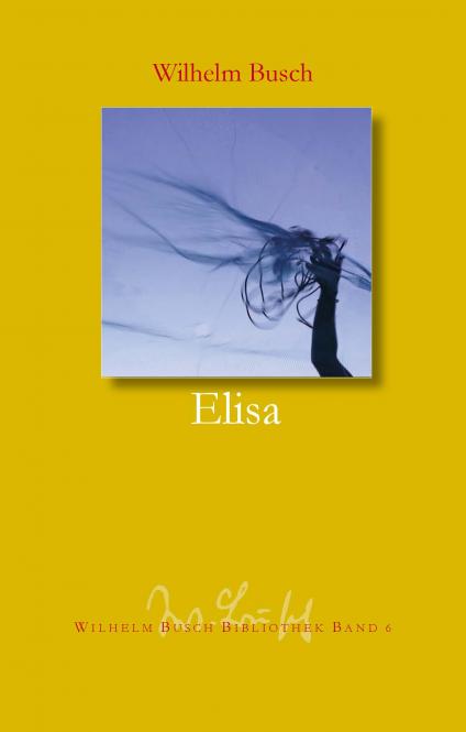 Elisa - Wilhelm Busch Bibliothek Band 6