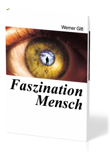 Faszination Mensch