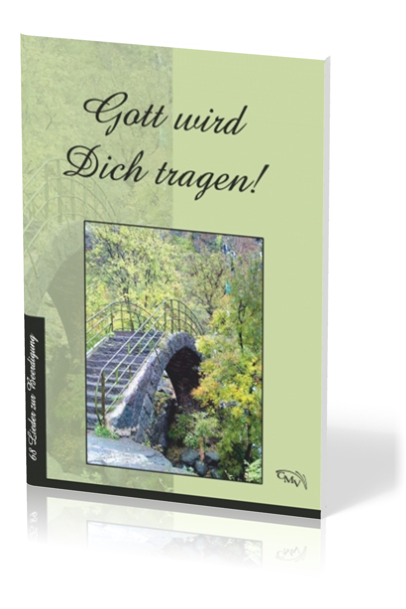 Gott wird dich tragen! - 68 Lieder zur Beerdigung