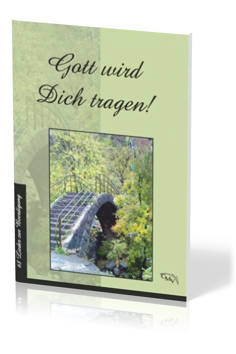 Gott wird dich tragen! - 68 Lieder zur Beerdigung