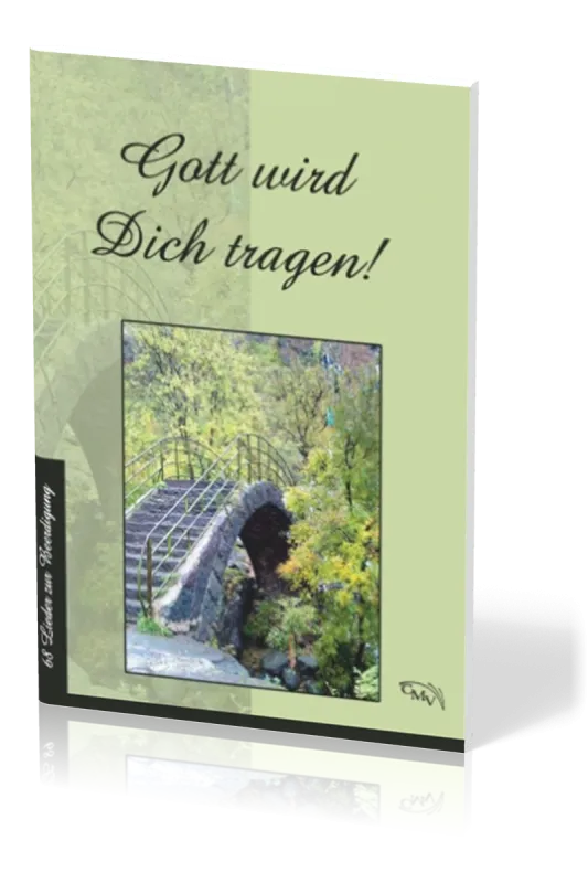 Gott wird dich tragen! - 68 Lieder zur Beerdigung
