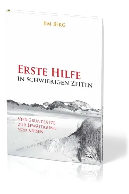 Erste Hilfe in schwierigen Zeiten - Vier Grundsätze zur Bewältigung von Krisen