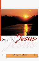 So ist Jesus