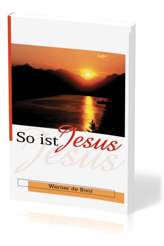 So ist Jesus