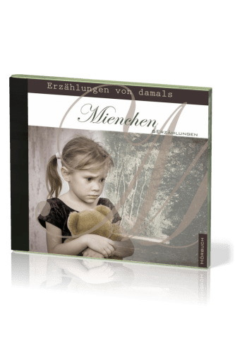 MIENCHEN - ERZÄHLUNGEN VON DAMALS - 6 ERZÄHLUNGEN - HÖRBUCH MP3 CD