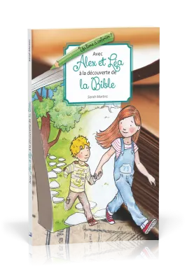 Avec Alex et Léa à la découverte de la Bible