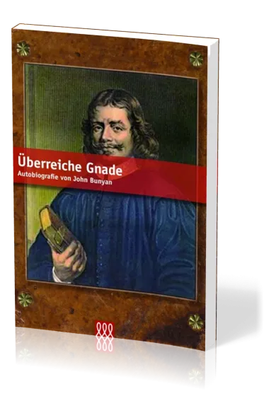 Überreiche Gnade - Autobiografie von John Bunyan - Sonderausgabe Paperback