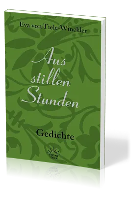 AUS STILLEN STUNDEN - GEDICHTE