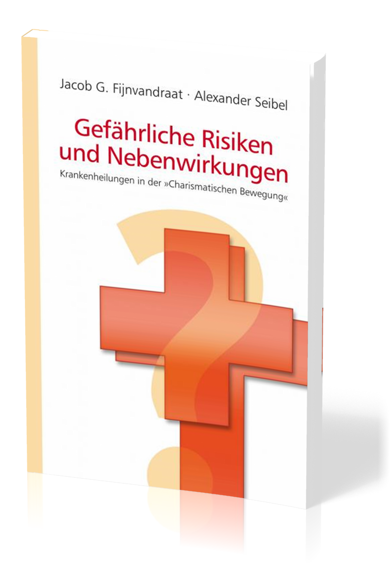 Gefährliche Risiken und Nebenwirkungen - Krankenheilungen in der "charismatischen Bewegung"