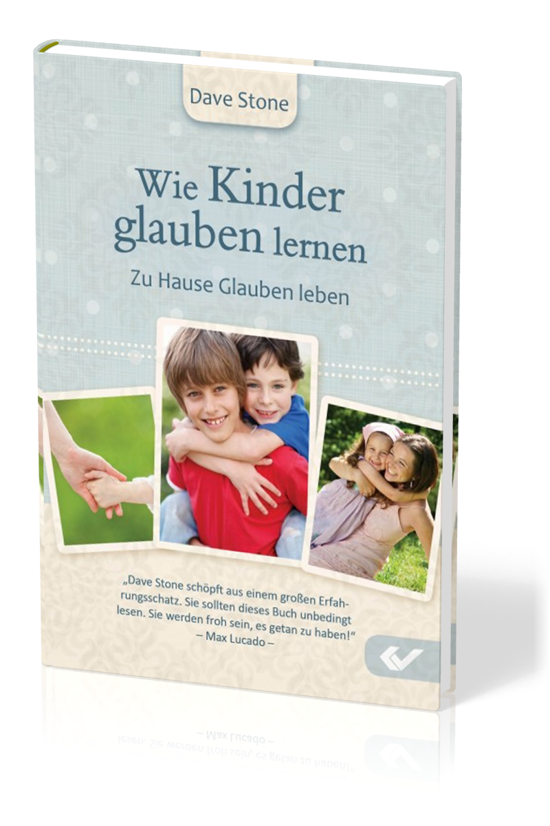 Wie Kinder glauben lernen - Zu Hause Glauben leben