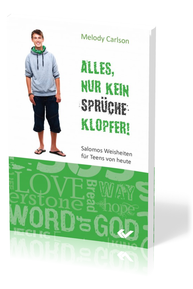 Alles, nur kein Sprücheklopfer - Salomos Weisheiten für Teens von heute