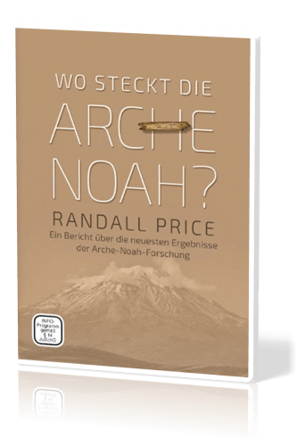 WO STECKT DIE ARCHE? EIN BERICHT ÜBER DIE NEUESTEN ERGEBNISSE DER ARCHE-NOAH FORSCHUNG - DVD