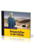 Ausgestossen in der Wüste - Hörbuch