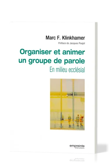 Organiser et animer un groupe de parole en milieu ecclésial