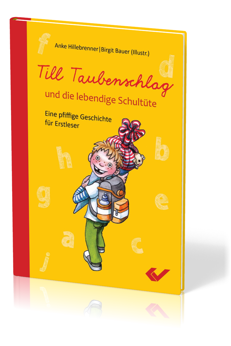 Till Taubenschlag und die lebendige Schultüte - Eine pfiffige Geschichte für Erstleser