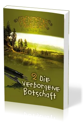 Die verborgene Botschaft - Die Abenteuerwälder, Band 2