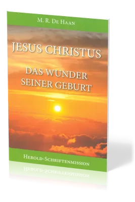 JESUS CHRISTUS - DAS WUNDER SEINER GEBURT!