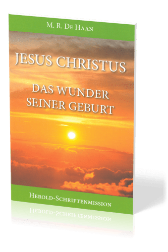 JESUS CHRISTUS - DAS WUNDER SEINER GEBURT!