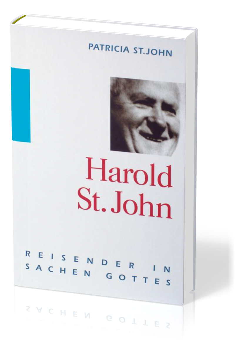 Harold St.John - Reisender in Sachen Gottes