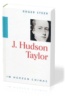 J. Hudson Taylor - Im Herzen Chinas