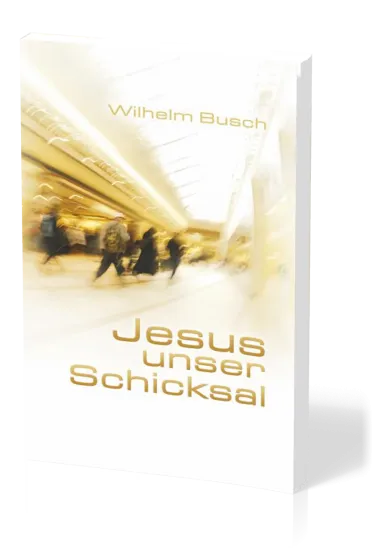 Jesus unser Schicksal - Specialedition - gekürzte Ausgabe