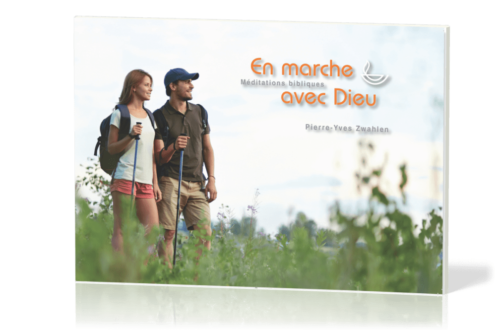 En marche avec Dieu - Méditations bibliques
